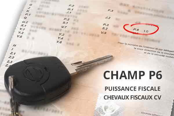 Champ P6 de la carte grise et calcul de la puissance fiscale